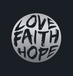 Love Faith Hope Lettering Typography Design