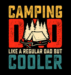 Camping Dad Funny Fathers Day T-shirt Design