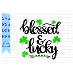 Blessed And Lucky Svg St Patricks Day Png