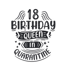 Its My 18 Quarantine Birthday 18 Years Birthday