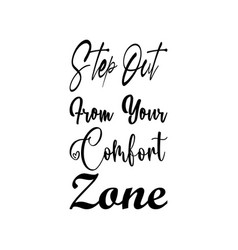 Step Out From Your Comfort Zone The Quote Letter