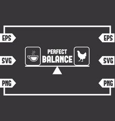 Perfect Balance - Coffee Hen