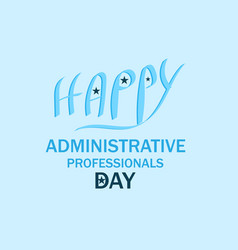 Happy Administrative Professionals Day