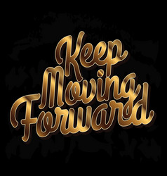 Keep Moving Forward Poster Quotes