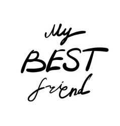 Hand Drawn My Best Friend Friendship Lettering