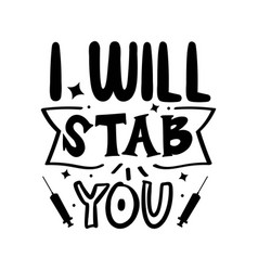 I Will Stab You Design On White Background