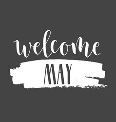 Handwritten Lettering Welcome May