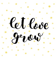 Let Love Grow Lettering