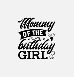 Mommy Of The Birthday Girl