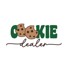 Cookie Dealer Girl Scout Cookies Quote Retro Typo