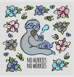 No Hurries No Worries Cute Sloth Drinks Tea