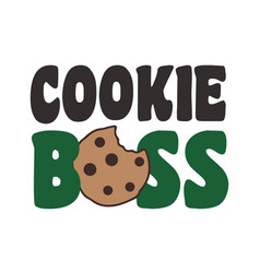 Cookie Boss Girl Scout Cookies Quote Retro Typo