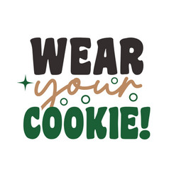 Wear Your Cookie Girl Scout Cookies Quote Retro