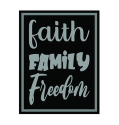 Faith Family Freedom Letter Quote