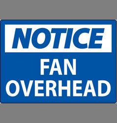 Notice Sign Fan Overhead