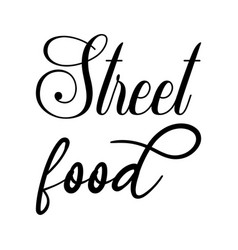 Street Food Black Letter Quote