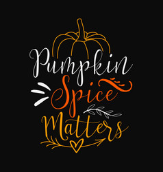 Pumpkin Spice Matters Thanksgiving Svg Cricut Craf