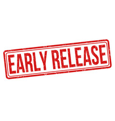 Early Release Sign Or Stamp