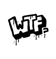 Wtf - Urban Graffiti Spray Paint Word