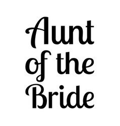 Aunt Of The Bride Quote Letters