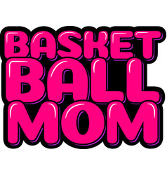 Basketball Mom Lettering