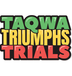 Intricate Taqwa Triumphs Trials Lettering