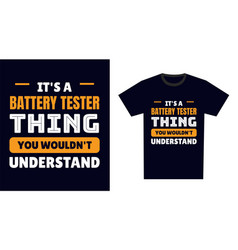 Battery Tester T Shirt Design Its A