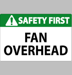 Safety First Sign Fan Overhead