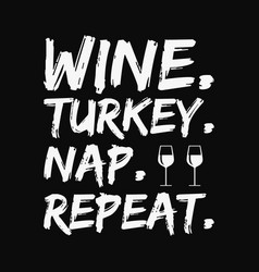 Wine Turkey Nap Repeat Thanksgiving Svg Cricut Cut