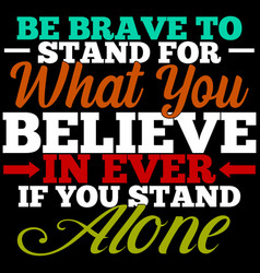 Believe In Ever If You Stand Alone