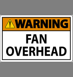 Warning Sign Fan Overhead