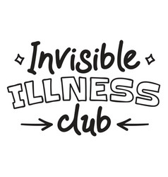 Invisible Illness Club Quote Filled Stroke