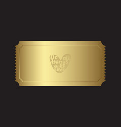 Golden Ticket Do All Things With Love Label