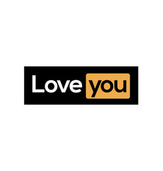 Love You Lettering In Porn Web Site Style