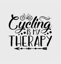 Cycling Is My Therapy - Bicycle Design