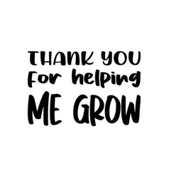 Thank You For Helping Me Grow Quote Letters