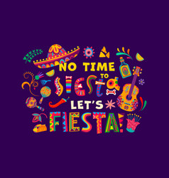 Mexican Quote No Time To Siesta Let Us Fiesta