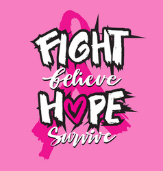 Fight Believe Hope Survive