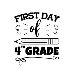 First Day Of 4th Grade Design On White Background