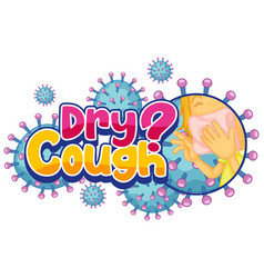 Dry Cough Font Design With Covid19 Icon Isolated