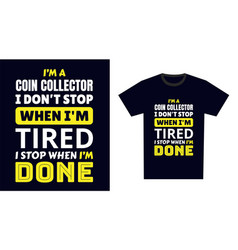 Coin Collector T Shirt Design I M A