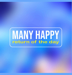 Many Happy Returns Day Life Quote