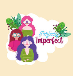 Perfectly Imperfect Diverse Young Women