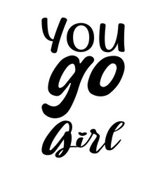 You Go Girl Quote Letter