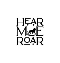 Hear Me Roar Hand Drawn Typography Poster Design