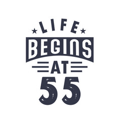 55th Birthday Design Life Begins At 55