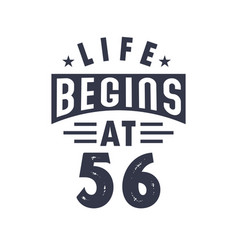 56th Birthday Design Life Begins At 56