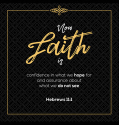 Now Faith Is Confidence In What We Hope