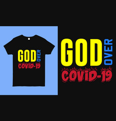 God Over Covid-19 Pray For People Suffering Tee