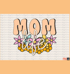 Retro Mom Life Sublimation